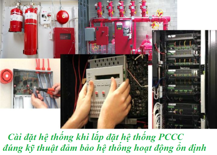  Cài đặt hệ thống khi lắp đặt hệ thống PCCC đúng kỹ thuật đảm bảo hệ thống hoạt động ổn định