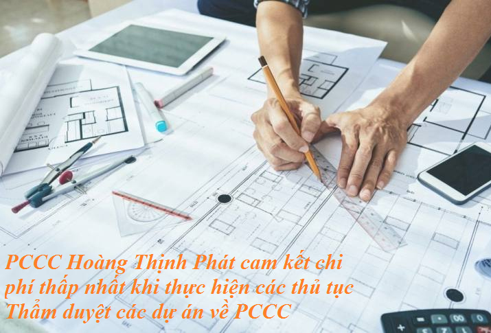 Chi phí thẩm duyệt PCCC của Hoàng Thịnh Phát cam kết thấp nhất